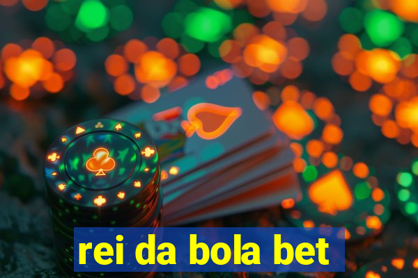 rei da bola bet